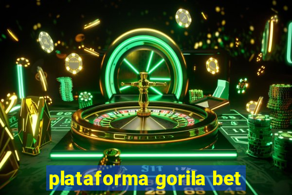 plataforma gorila bet